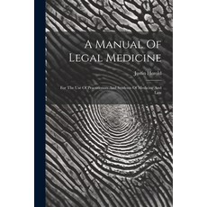 (英文圖書) A Manual Of Legal Medicine: For The Use Of Practitioners And Students Of Medicine And Law 平裝版, Legare Street Press, 英文