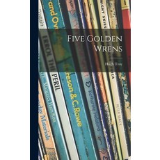 (英文圖書)Five Golden Wrens 精裝版, Hassell Street Press, 英文