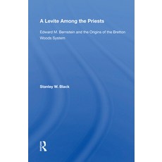 (英文圖書) A Levite Among the Priests: Edward M. Bernstein and the Origins of the Bretton Woods System 平裝版, Routledge, 英文