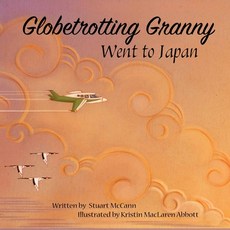 (英文圖書)Globetrotting Granny Went To Japan 平裝版, Green Plane Publishing, 英文