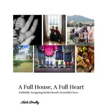 (英文圖書) A Full House A Full Heart: Faithfully Navigating Motherhood's Beautiful Chaos 平裝版, Independently Published, 英文