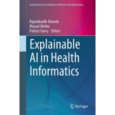 (英文圖書) Explainable AI in Health Informatics 精裝版, Springer, 英文
