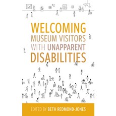 (英文圖書) Welcoming Museum Visitors with Unapparent Disabilities 精裝版, American Alliance of Museums, 英文