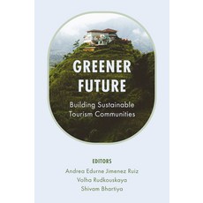 (英文圖書) Greener Future: Building Sustainable Tourism Communities 精裝版, Emerald Publishing Limited, 英文