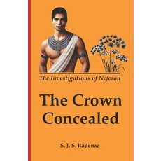 (英文圖書) The Crown Concealed: The Investigations of Neferou 平裝版, Independently Published, 英文