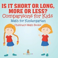 (英文圖書)Is It Short or Long More or Less? Comparisons for Kids - Math for Kindergarten... 平裝版, Baby Professor, 英文