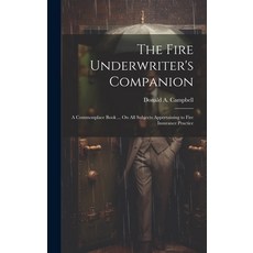 (英文圖書) The Fire Underwriter's Companion: A Commonplace Book ... On All Subjects Appertaining to Fire... 精裝版, Legare Street Press, 英文