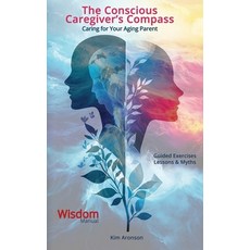 (英文圖書) The Conscious Caregiver's Compass: Caring for Your Aging Parent 平裝版, Independently Published, 英文