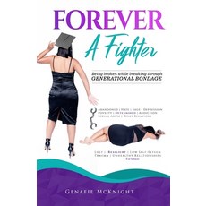 Forever a Fighter: Being Broken While Breaking Through Generational Bondage 平裝版, ISBN Services, 英文