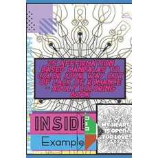 25 Afffirmation based Mandalas to Color your way out of lack of romance: Adult Coloring Book 平裝版, Independently Published, 英文