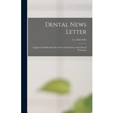 (英文圖書) Dental News Letter: a Quarterly Publication Devoted to the Interests of the Dental Profession... 精裝版, Legare Street Press, 英文