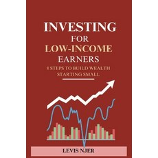 (英文圖書) Investing for Low-Income Earners: 8 Steps to Build Wealth Starting Small 平裝版, Independently Published, 英文
