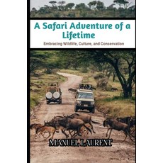 (英文圖書) A Safari Adventure of a Lifetime: Embracing Wildlife Culture and Conservation 平裝版, Independently Published, 英文