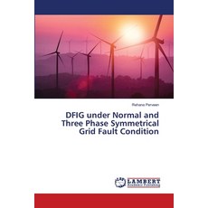 (英文圖書) DFIG under Normal and Three Phase Symmetrical Grid Fault Condition 平裝版, LAP Lambert Academic Publis..., 英文