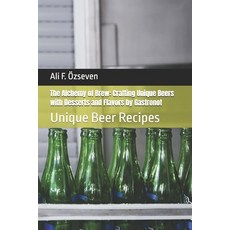 (英文圖書) The Alchemy of Brew: Crafting Unique Beers with Desserts and Flavors by Gastron... 平裝版, Independently Published, 英文