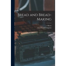 (英文圖書) Bread and Bread-Making 平裝版, Legare Street Press, 英文