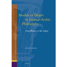 (英文圖書) Models of Desire in Graeco-Arabic Philosophy: From Plotinus to Ibn Ṭufayl 精裝版, Brill, 英文