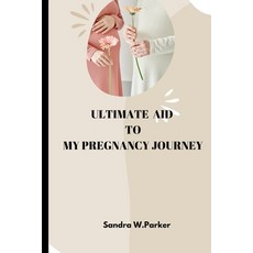 (英文圖書) Ultimate Aid to Pregnancy Journey 平裝版, Independently Published, 英文