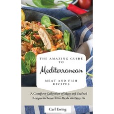 (英文圖書) The Amazing Guide to Mediterranean Meat and Fish Recipes: A Complete Collection of Meat and S... 精裝版, Carl Ewing, 英文
