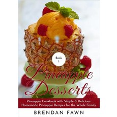 (英文圖書) Pineapple Desserts: Pineapple Cookbook with Simple & Delicious Homemade Pineapple Recipes for... 平裝版, Independently Published, 英文