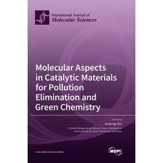 (英文圖書) Molecular Aspects in Catalytic Materials for Pollution Elimination and Green Chemistry 精裝版, Mdpi AG, 英文