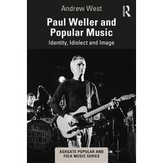 (英文圖書) Paul Weller and Popular Music: Identity Idiolect and Image 平裝版, Routledge, 英文