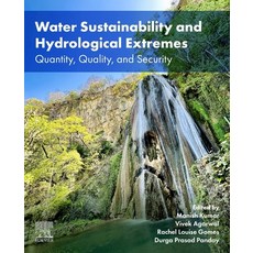 (英文圖書) Water Sustainability and Hydrological Extremes: Quantity Quality and Security 平裝版, Elsevier, 英文