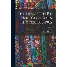 (英文圖書) The Life of the Rt. Hon. Cecil John Rhodes 1853-1902; Volume 1 平裝版, Legare Street Press, 英文