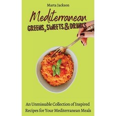 (英文圖書) Mediterranean Greens Sweets & Drinks: An Unmissable Collection of Inspired Recipes for Your ... 精裝版, Marta Jackson, 英文