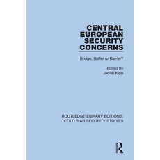Central European Security Concerns: Bridge Buffer or Barrier? 精裝版, Routledge, 英文