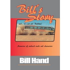 (英文圖書) Bill's Story: Memories of Outback Roads and Characters 平裝版, Silverdot Minipublishing, 英文