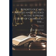 (英文圖書) Reports of Cases Argued and Decided in the Supreme Court of Georgia at the ...; Volume 86 平裝版, Legare Street Press, 英文