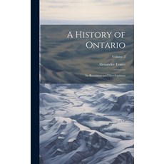 (英文圖書) A History of Ontario: Its Resources and Development; Volume 2 精裝版, Legare Street Press, 英文