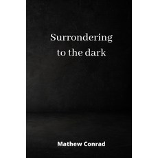 (英文圖書) surrondering to the dark 平裝版, Mathew Conrad, 英文