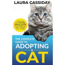 (英文圖書) The Complete Guide to Adopting a Cat: Preparing for Selecting Raising Training and Loving... 精裝版, LP Media Inc., 英文