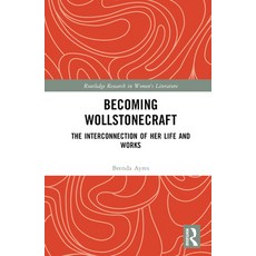 (英文圖書) Becoming Wollstonecraft: The Interconnection of Her Life and Works 精裝版, Routledge, 英文