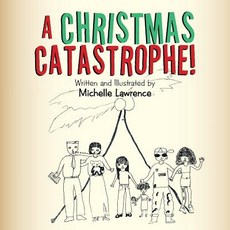 (英文圖書)A Christmas Catastrophe! 平裝版, Authorhouse, 英文