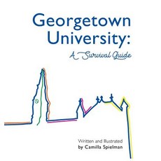 (英文圖書) Georgetown University: A Survival Guide 精裝版, Camilla Spielman, 英文