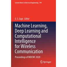 (英文圖書) Machine Learning Deep Learning and Computational Intelligence for Wireless Communication: Pr... 平裝版, Springer, 英文