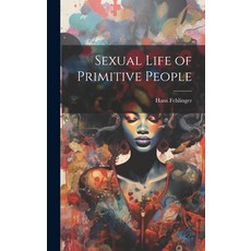 (英文圖書) Sexual Life of Primitive People 精裝版, Legare Street Press, 英文