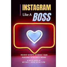 (英文圖書) Instagram Like A Boss!: Insider Secrets to boost your Personal & Business Brand 平裝版, Independently Published, 英文