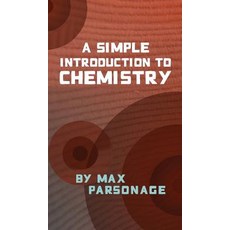 (英文圖書) A Simple Introduction to Chemistry 精裝版, Max Parsonage, 英文