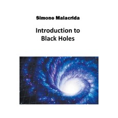 (英文圖書) Introduction to Black Holes 平裝版, Simone Malacrida, 英文