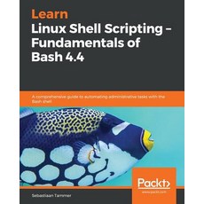 Learn Linux Shell Scripting - Fundamentals of Bash 4.4, Packt Publishing, 英文, 平裝版
