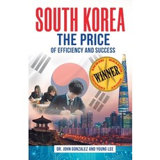 South Korea:The Price of Efficiency and Success, Independently Published, 英文, 平裝版