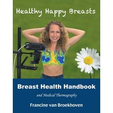 (英文圖書) Breast Health Handbook and Medical Thermography: Healthy Happy Breasts 平裝版, Balboa Press, 英文