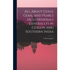 (英文圖書) All About Gold Gems and Pearls (Also Minerals Generally) in Ceylon and Southern India 精裝版, Legare Street Press, 英文