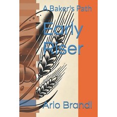 (英文圖書) Early Riser: A Baker's Path 平裝版, Independently Published, 英文