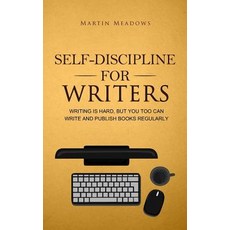 (英文圖書) Self-Discipline for Writers: Writing Is Hard But You Too Can Write and Publish Books Regularly 平裝版, Meadows Publishing, 英文