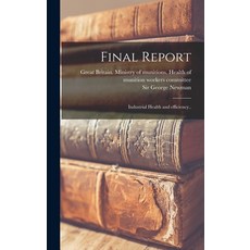 (英文圖書) Final Report: Industrial Health and Efficiency.. 精裝版, Legare Street Press, 英文